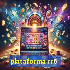 plataforma rr6